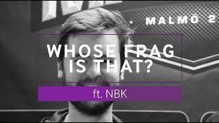 G2 NBK Plays Whose Frag Is That?