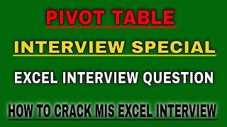 PIVOT TABLE - INTERVIEW SPECIAL | Pivot Table Interview Questions | Pivot Table Question & Answers