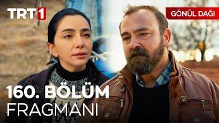 Gönül Dağı 160. Bölüm Fragmanı | "Gitme!" @GonulDagiTRT