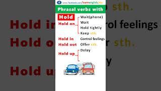 English phrasal verbs with Hold: Hold on, Hold up, Hold off, Hold in, Hold out