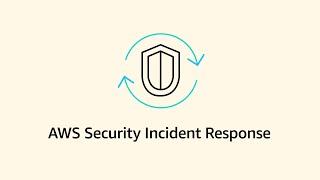 Introducing AWS Security Incident Response | Amazon Web Services