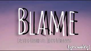 Blame - Calvin Harris ft. John Newman(lyrics)