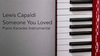 Someone You Loved (Piano Karaoke Instrumental) Lewis Capaldi