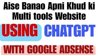 Create Multi tools Website Using CHATGPT Adsense Ready