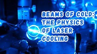 Cold Beams: How Substance Is Cooled to Nearly Absolute Zero Using Lasers?