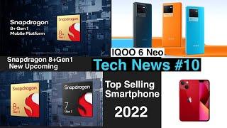 2022 iPhone 13 Most Selling Smartphone, iQOO 6Neo, Redmi, Snapdragon 8+Gen1, 7Gen1 imkTN#10