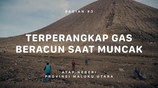 GUNUNG GAMALAMA - Atap Negeri Maluku Utara #3