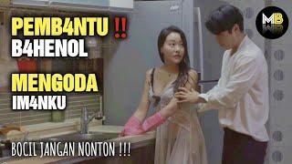 PEMBANTU BAHENOL YANG TERLALU BAR BAR BIKIN SAGNE || ALUR FILM KOREA HOT