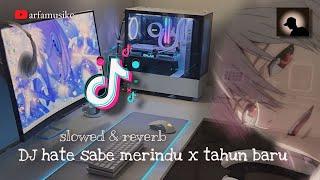 DJ SADHATE SABE MERINDU X TAHUN BARU VIRAL 2024 !!! Slowed full