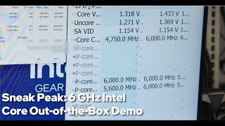 Sneak Peek: 6 GHz Intel Core Out-of-the-Box Demo