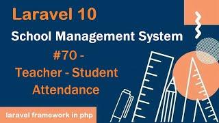 #70- Teacher - Student Attendance in Laravel 10 | School Management System in Laravel 10
