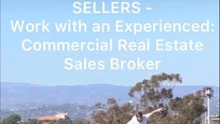 SELLERS - Work with an EXPERIENCED: Commercial Real Estate Sales Broker! The market has changed