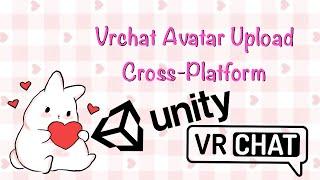 VrChat Avatar Cross-Platform Upload Tutorial - Easy to follow!