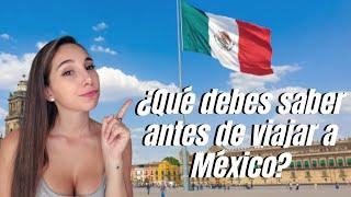 ¿Qué debes saber antes de viajar a México? - Consejos para el turista e inmigrante