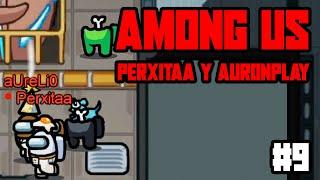 DOBLE KILL de PERXITAA y AURONPLAY en Among Us #9