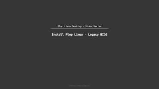 Install Plop Linux - Desktop - Legacy BIOS