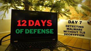 12 Days of Defense - Day 7: Detecting Malware Without TLS Decryption / TLSv1.2 vs TLS1.3