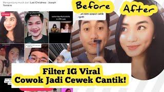 Filter IG Viral, Cowok Jadi Cewek Cantik. Bikin Pangling. #FilterIG