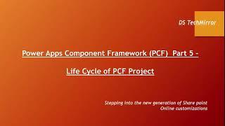 Power Apps Component Framework (PCF)  Part 5 –Life Cycle of PCF Component