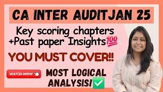 CA Inter Audit Jan 25 Top Scoring chapters️ + Past paper Analysis| Most Logical Analysis| Must do.