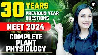 30 Years PYQs - Complete Plant Physiology | NEET 2024 | Dr. Gargi Singh