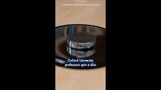 'Wow...Spectacular' - Oxford University professors spin a disc