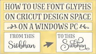 How To Use Font Glyphs on a Windows PC ( laptop or Desktop ) in Cricut Design Space.  Easy!!