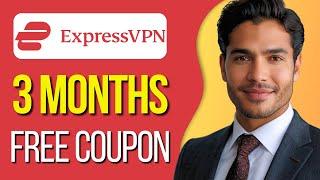 HOW TO GET EXPRESSVPN 3 MONTHS FREE COUPON CODE 2024