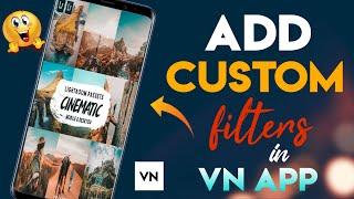 How to Add Custom Filters In VN app  For Reels Video & Tiktok | VN Video Editor