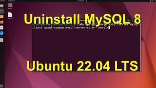 Uninstall MySQL 8 Database from Ubuntu 22.04 LTS