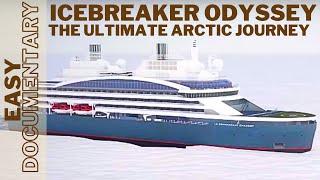 Icebreaker Odyssey: The Ultimate Arctic Journey - Full Documentary