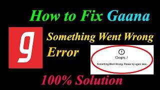 How to Fix Gaana Music  Oops - Something Went Wrong Error in Android & Ios - Please Try Again Later