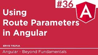 36. Using Route Parameters in Angular