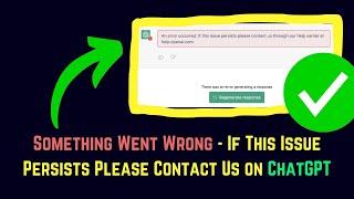 Something Went Wrong   If This Issue Persists Please Contact Us on ChatGPT English