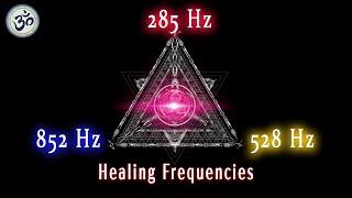 285Hz + 528Hz + 852Hz Triple Solfeggio Frequency Healing, Meditation Music, Healing Music