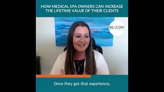 Beacon Media + Marketing - HOW MEDICAL SPA OWNERS CAN INCREASE THE LIFETIME VALUE OF THEIR CLIENTS