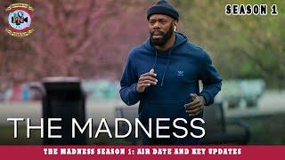 The Madness Season 1: Air Date And Key Updates - Premier Next