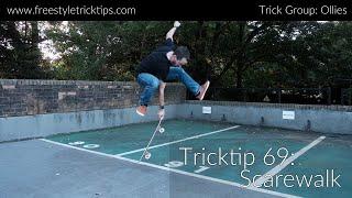 Freestyle Tricktip 69: The Scarewalk