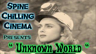 Spine Chilling Cinema Presents "Unknown World" 1951