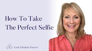 How To Take The Perfect Selfie - Fabulous Older Women