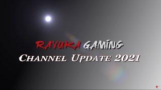 Rayuka Gaming: Channel Update 2021