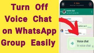 how to turn off voice chat in Whatsapp group | remove voice chat from Whatsapp group #whatsapp