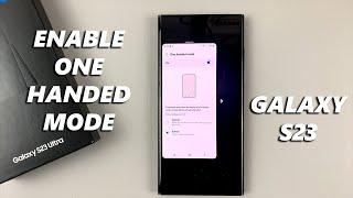 How To Enable One-Handed Mode In Samsung Galaxy S23, S23+ and S23 Ultra