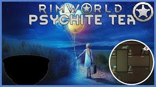 Rimworld Drug Guide | Psychite Tea