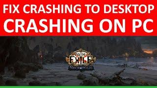 Fix Path of Exile Crashes To Desktop/Crash at Startup/Crashing on PC (2024)