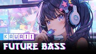 Kawaii Future Bass mix 2023 - Kawaii EDM