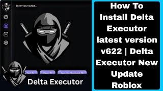 How To Install Delta Executor latest version v622 | Delta Executor New Update Roblox