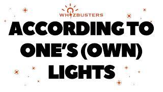 ACCORDING TO ONE'S (OWN) LIGHTS Meaning with Examples in Sentences | ENGLISH IDIOMS AND PHRASES