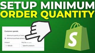 How To Setup A Minimum Order Quantity On Your Shopify Store (2024)