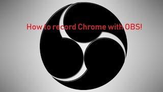 How to record Chrome with OBS